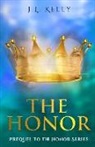 J. L. Kelly - The Honor: Prequel to the Honor Series: The Prequel to the Honor Series a contemporary Christian fiction series