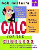 Bob Miller, Miller Bob - Bob Miller's Calc for the Clueless: Calc I