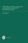 Lucia Binotti, Lucia (Customer) Binotti - Cultural Capital, Language and National Identity in Imperial Spain