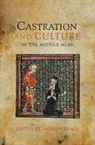Anthony Adams, Jack Collins, Charlene Eska, Ellen Lorraine Friedrich, Larissa Tracy, Automobile Association... - Castration and Culture in the Middle Ages