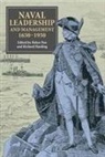 Gareth Cole, Helen Doe, Richard Harding, Elinor Romans, David J. Starkey, Helen Doe... - Naval Leadership and Management, 1650-1950