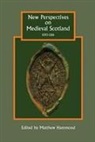 David X. Carpenter, Matthew Hammond, Matthew H. Hammond, Emilia Jamroziak, Cynthia J Neville, Alice Taylor... - New Perspectives on Medieval Scotland, 1093-1286