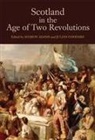 Sharon Adams, Julian Goodare, Sharon Adams, Julian Goodare - Scotland in the Age of Two Revolutions