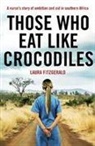 Laura Fitzgerald - Those Who Eat Like Crocodiles