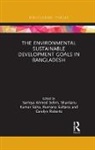 Shantanu Kumar Sultana Saha, Samiya A. Saha Selim, Carolyn Roberts, Roberts Carolyn, Shantanu Kumar Saha, Samiya A. Selim... - Environmental Sustainable Development Goals in Bangladesh