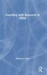 Jones, Rebecca J Jones, Rebecca J. Jones - Coaching With Research in Mind