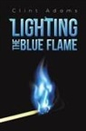 Clint Adams - LIGHTING THE BLUE FLAME