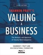 ASA Education Foundation, ASA Educational Foundation, Asa Education Foundation, Roger Grabowski, Roger J. Grabowski, Shannon Pratt... - Valuing a Business, Sixth Edition: The Analysis and Appraisal of Closely Held Companies