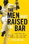 Chris Waters, Waters Chris - The Men Who Raised the Bar