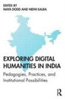 Maya Kalra Dodd, Maya Dodd, Nidhi Kalra - Exploring Digital Humanities in India