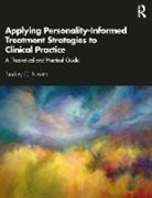 Bradley Nevins, Bradley G Nevins, Bradley G. Nevins - Applying Personality Informed Treatment Strategies to Clinical Practic