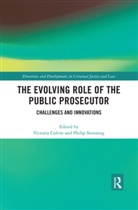 Victoria (University of Wollongong) Stenni Colvin, Victoria Colvin, Victoria (University of Wollongong) Colvin, Philip Stenning, Philip (Griffith University) Stenning - Evolving Role of the Public Prosecutor