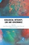 Laura (University of Windsor Westra, Laura (York University Westra, Klaus Bosselmann, Bosselmann Klaus, Janice Gray, Janice (University of New South Wales Gray... - Ecological Integrity, Law and Governance