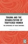 S Behnaz Hosseini, S Behnaz (University of Oxford Uk) Hosseini, S. Behnaz Hosseini, S. Behnaz (University of Oxford Hosseini - Trauma and the Rehabilitation of Trafficked Women