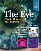 Andrew D. Dick, Andrew D. (Professor of Ophthalmology and Head of Academic Unit of Ophthalmology Dick, Dick Andrew D., John V. Forrester, Forrester John V., Paul G McMenamin... - The Eye