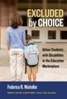 Alfredo J. Artiles, Federico R Waitoller, Federico R. Waitoller, Alfredo J Artiles, Alfredo J. Artiles - Excluded by Choice