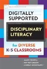 Jamie Colwell, Amy Hutchison, Lindsay Woodward - Digitally Supported Disciplinary Literacy for Diverse K-5 Classrooms