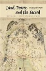 GOODWIN PIGGOTT BU, Janet R. Goodwin, Joan R. Piggott - Land, Power, and the Sacred: The Estate System in Medieval Japan