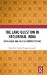 Varsha Bhagat-Ganguly, Varsha (Lal Bahadur Shastri Nation Bhagat-Ganguly, Varsha (Nirma University Bhagat-Ganguly, Varsha Bhagat-Ganguly, Varsha (Lal Bahadur Shastri National Academy of Administration Bhagat-Ganguly, Bhagat-Ganguly Varsha - Land Question in Neoliberal India