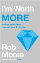 Rob Moore, Moore Rob - I'm Worth More