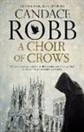 Candace Robb - Choir of Crows