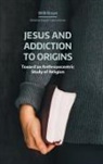 Willi Braun, Russell T Mccutcheon, Russell T. McCutcheon - Jesus and Addiction to Origins