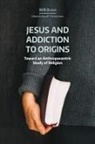 Willi Braun, Russell T Mccutcheon, Russell T. McCutcheon - Jesus and Addiction to Origins