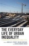 Angela Sheehan Storey, Jessica Bodoh-Creed, Megan Sheehan, Angela Storey - Everyday Life of Urban Inequality