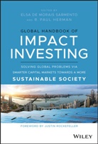E De Morais Sarme, Els De Morais Sarmento, Elsa De Morais Sarmento, Elsa Herman De Morais Sarmento, R Paul Herman, R. Paul Herman... - Global Handbook of Impact Investing