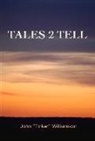 John "Tinker" Williamson, John Tinker Williamson - Tales 2 Tell