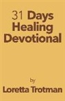 Loretta Trotman - 31 Days Healing Devotional