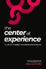 Greg Kihlstroem, Greg Kihlström - The Center of Experience: A Blueprint for Creating the Experience-Led Enterprise
