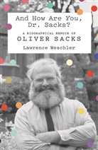 Lawrence Weschler - And How Are You, Dr. Sacks?