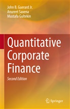 John B. Guerard, John Guerard Jr, John B Guerard Jr, John B. Guerard Jr., Musta Gultekin, Mustafa Gultekin... - Quantitative Corporate Finance