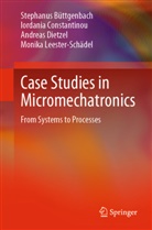 Büttgenbach, Stephanu Büttgenbach, Stephanus Büttgenbach, Iordani Constantinou, Iordania Constantinou, Diet... - Case Studies in Micromechatronics
