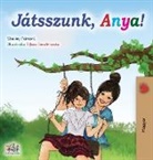 Shelley Admont, Kidkiddos Books - Let's play, Mom! (Hungarian Edition)