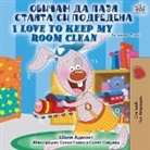 Shelley Admont, Kidkiddos Books - I Love to Keep My Room Clean (Bulgarian English Bilingual Book)