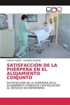 CINTHI FLORES, CINTHIA FLORES, LOURDES GUZMÁN - SATISFACCIÓN DE LA PUÉRPERA EN EL ALOJAMIENTO CONJUNTO