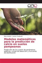 Bria Andreini, Brian Andreini, Lautaro Taraburelli - Modelos matemáticos para la predicción de calcio en suelos pampeanos