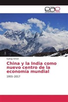 György Simon - China y la India como nuevo centro de la economía mundial