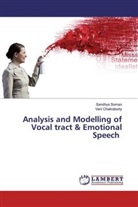 Vani Chakraborty, Sandhy Soman, Sandhya Soman - Analysis and Modelling of Vocal tract & Emotional Speech