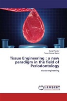 Tarun Kumar Baron, Sura Pandey, Suraj Pandey - Tissue Engineering : a new paradigm in the field of Periodontology