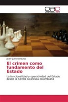 Javier Quiñonez Quiroz - El crimen como fundamento del Estado