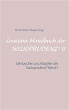 Andreas Schwarz, Dr Andreas Schwarz - Graciáns Handbuch der SOZIOPRUDENZ® II