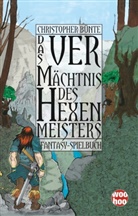 Christopher Bünte - Das Vermächtnis des Hexenmeisters