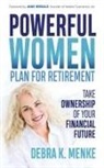 Debra K. Menke - Powerful Women Plan for Retirement