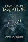 David N. Heizer - One Simple Equation