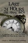 Marcus And Laura Sanders, Marcus E. Sanders - Last 24 Hours, The Final Inch