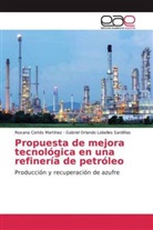 Roxan Cortés Martínez, Roxana Cortés Martínez, Gabriel Lobelles Sardiñas, Gabriel Orlando Lobelles Sardiñas - Propuesta de mejora tecnológica en una refinería de petróleo