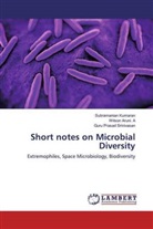 Wilso Aruni A, Wilson Aruni A, Wilson Aruni. A, Subramania Kumaran, Subramanian Kumaran, G Srinivasan... - Short notes on Microbial Diversity